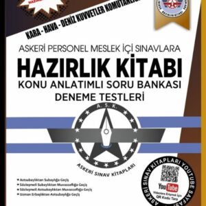Astsubaylıktan Subaylığa Geçiş Sınavına Hazırlık Kitabı (Konu Anlatımlı-Soru Bankası-Deneme Testleri)