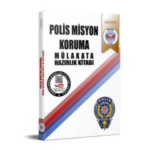 Polis Misyon Koruma Sınavına Hazırlık Kitabı Mülakata Hazırlık
