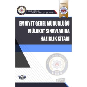 Emniyet Genel Müdürlüğü Sınavları Sonrası Mülakata Hazırlık Kitabı